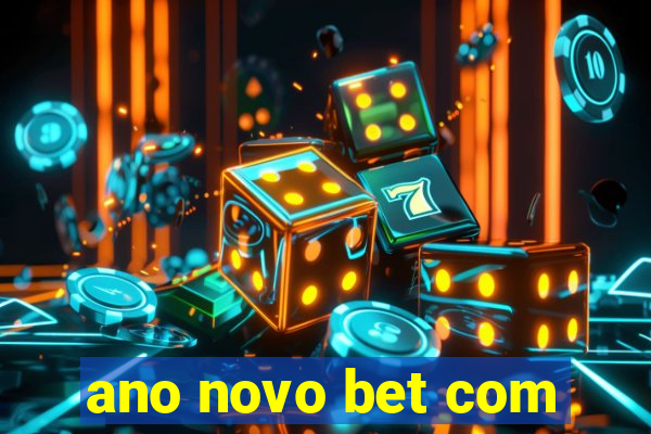 ano novo bet com